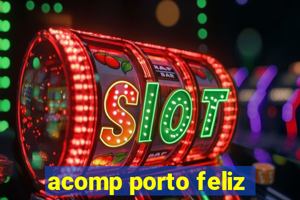 acomp porto feliz